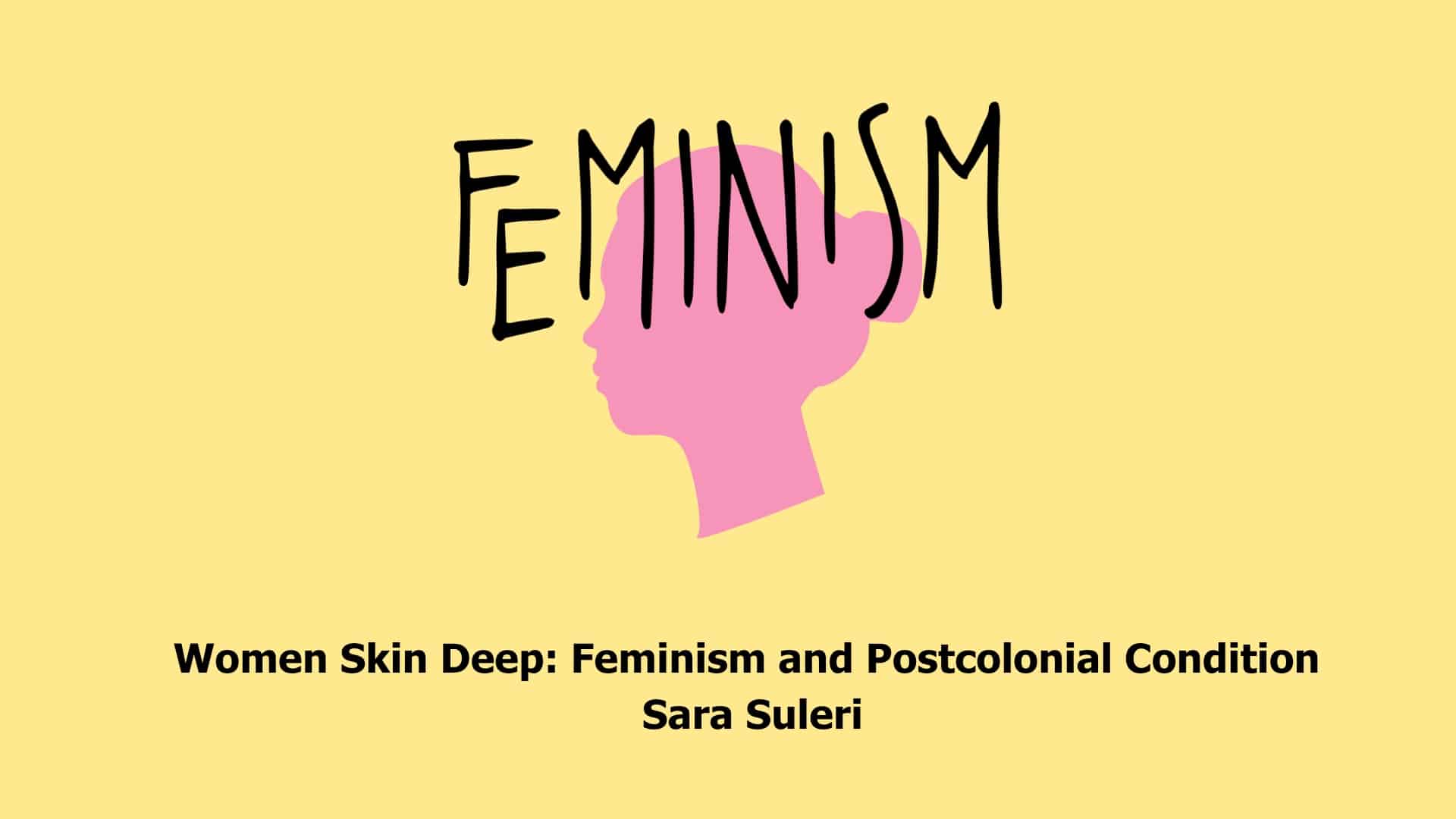 Women Skin Deep: Feminism and the Postcolonial Condition